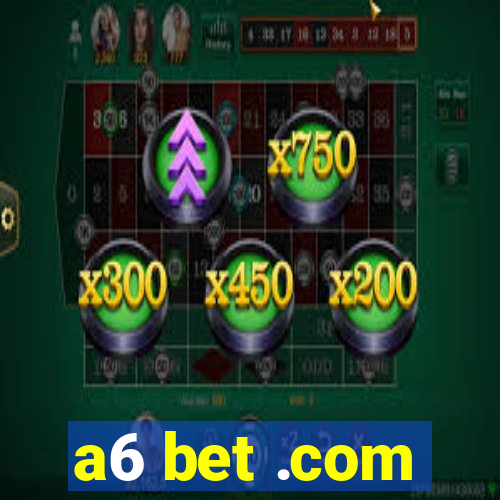 a6 bet .com